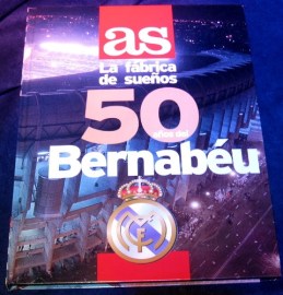 50 BERNABEU LA FABRICA DE SUEÑOS